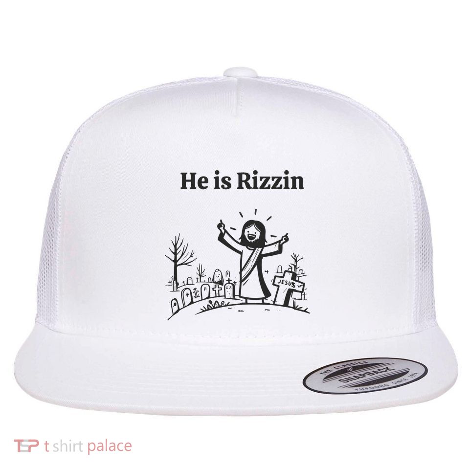 He Is Rizzin Flatbill Hat