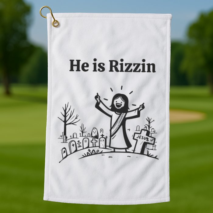 He Is Rizzin Golf Towel