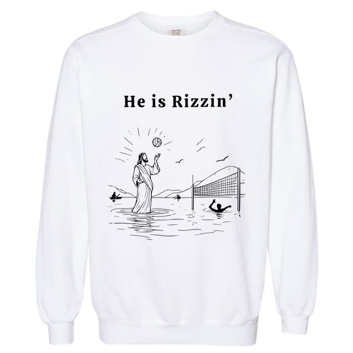 He Is Rizzin Jesus Playing Volleyball Garment-Dyed Sweatshirt