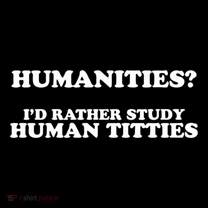 Humanities ID Rather Study Human Titties Kids T-Shirt