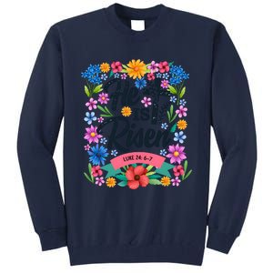 He Is Risen Spring Floral Easter Day Tall Sweatshirt