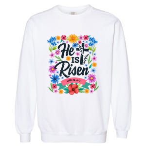 He Is Risen Spring Floral Easter Day Garment-Dyed Sweatshirt