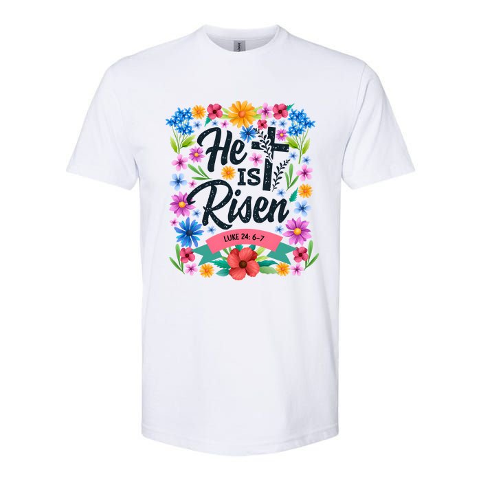 He Is Risen Spring Floral Easter Day Softstyle CVC T-Shirt