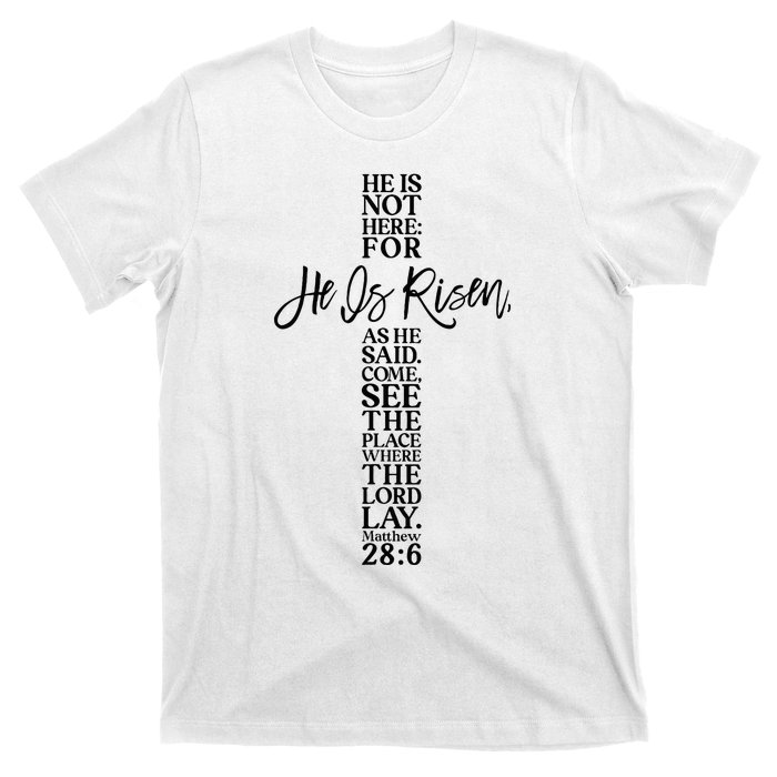 He Is Risen Jesus Cross Scripture Matthew T-Shirt