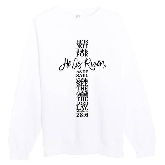 He Is Risen Jesus Cross Scripture Matthew Premium Crewneck Sweatshirt