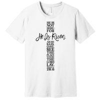 He Is Risen Jesus Cross Scripture Matthew Premium T-Shirt