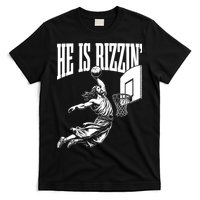 He Is Rizzin Funny Jesus Meme He Is Rizzen T-Shirt