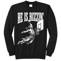 He Is Rizzin Funny Jesus Meme He Is Rizzen Tall Sweatshirt