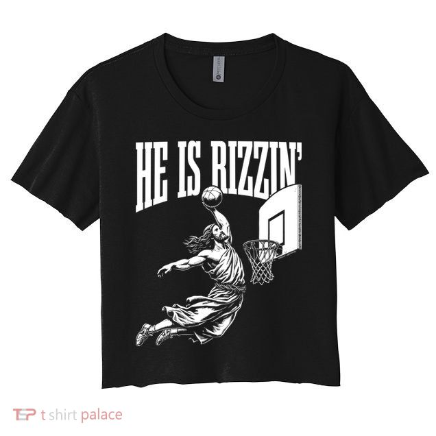 He Is Rizzin Funny Jesus Meme He Is Rizzen Crop Top