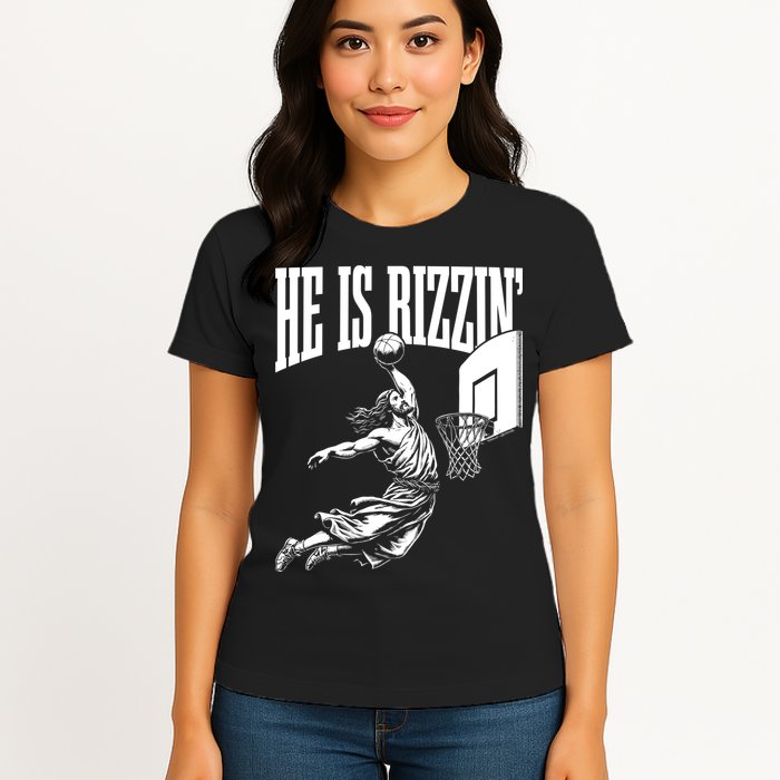 He Is Rizzin Funny Jesus Meme He Is Rizzen Womens T-Shirt