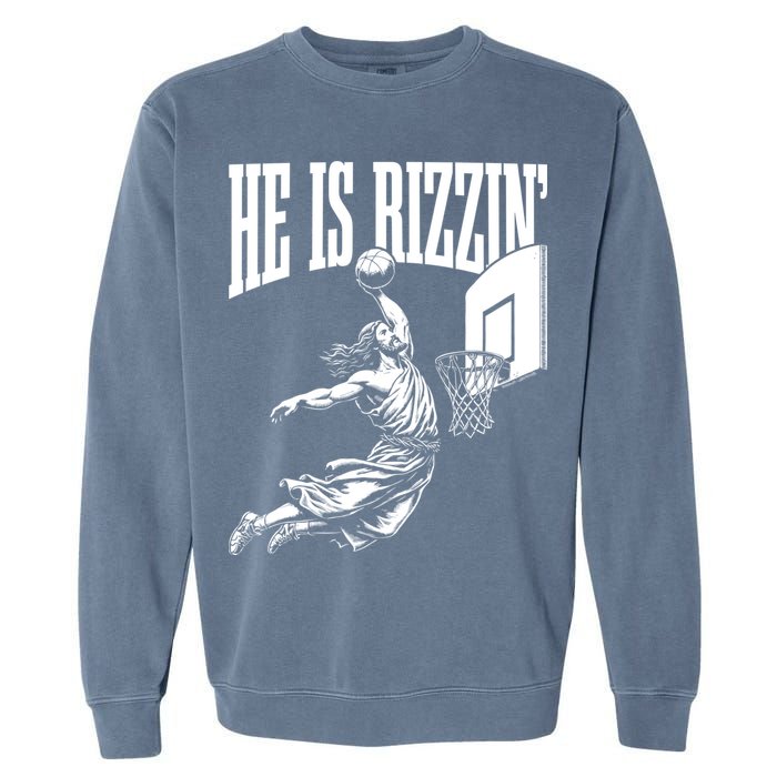 He Is Rizzin Funny Jesus Meme He Is Rizzen Garment-Dyed Sweatshirt