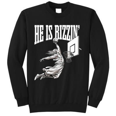 He Is Rizzin Basketball Jesus Dunk Memes Humor Tall Sweatshirt