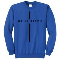 He Is Risen Cross Jesus Easter Day Christians Tall Sweatshirt