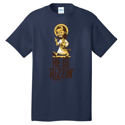 He Is Rizzin Funny Christian Jesus Christ Rizz Risen Easter Tall T-Shirt