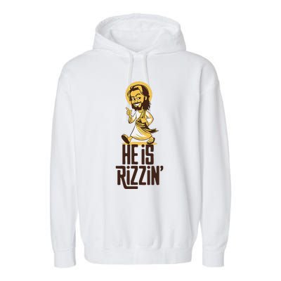 He Is Rizzin Funny Christian Jesus Christ Rizz Risen Easter Garment-Dyed Fleece Hoodie