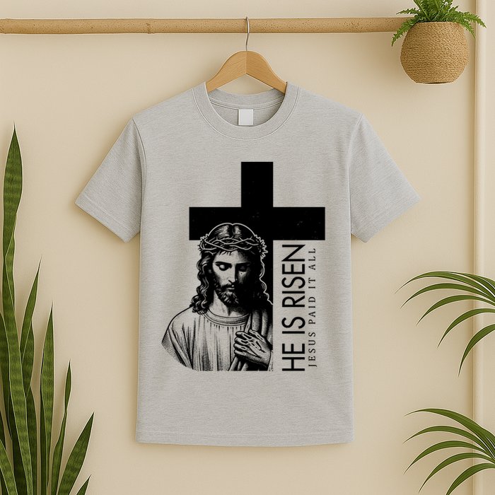 He Is Risen Jesus Paid It All T-Shirt