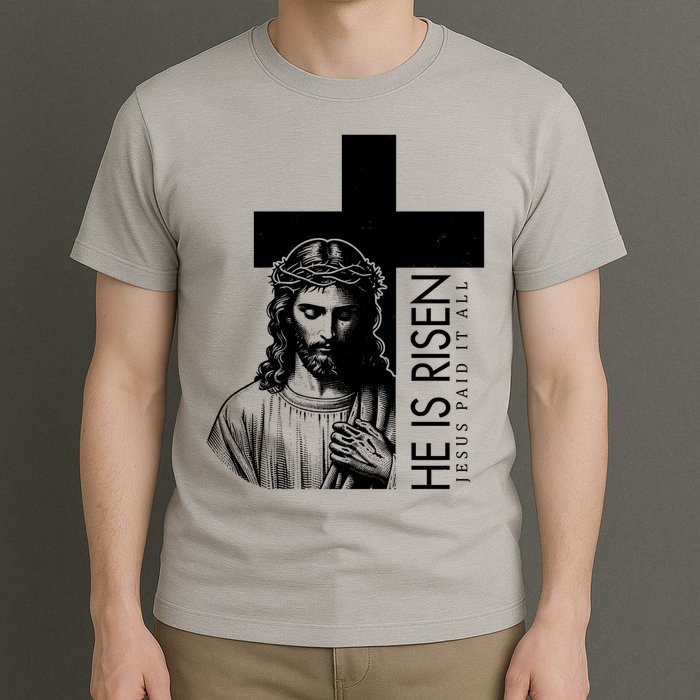 He Is Risen Jesus Paid It All T-Shirt