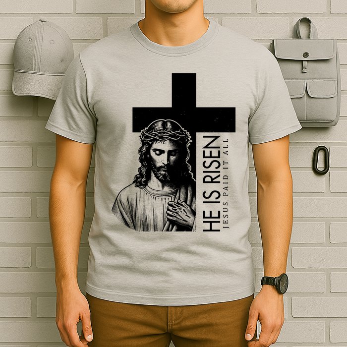 He Is Risen Jesus Paid It All T-Shirt