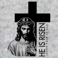 He Is Risen Jesus Paid It All T-Shirt