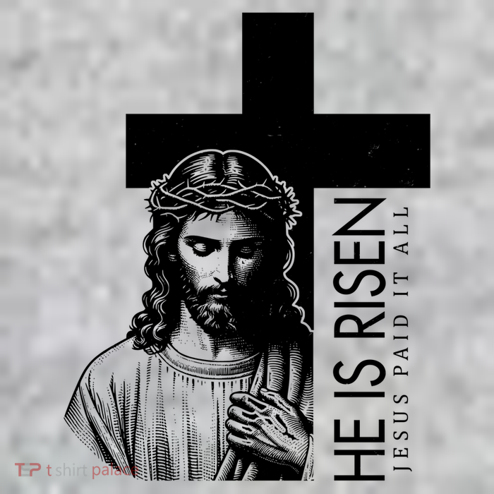 He Is Risen Jesus Paid It All T-Shirt