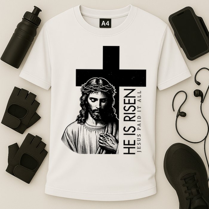He Is Risen Jesus Paid It All Performance Shirt