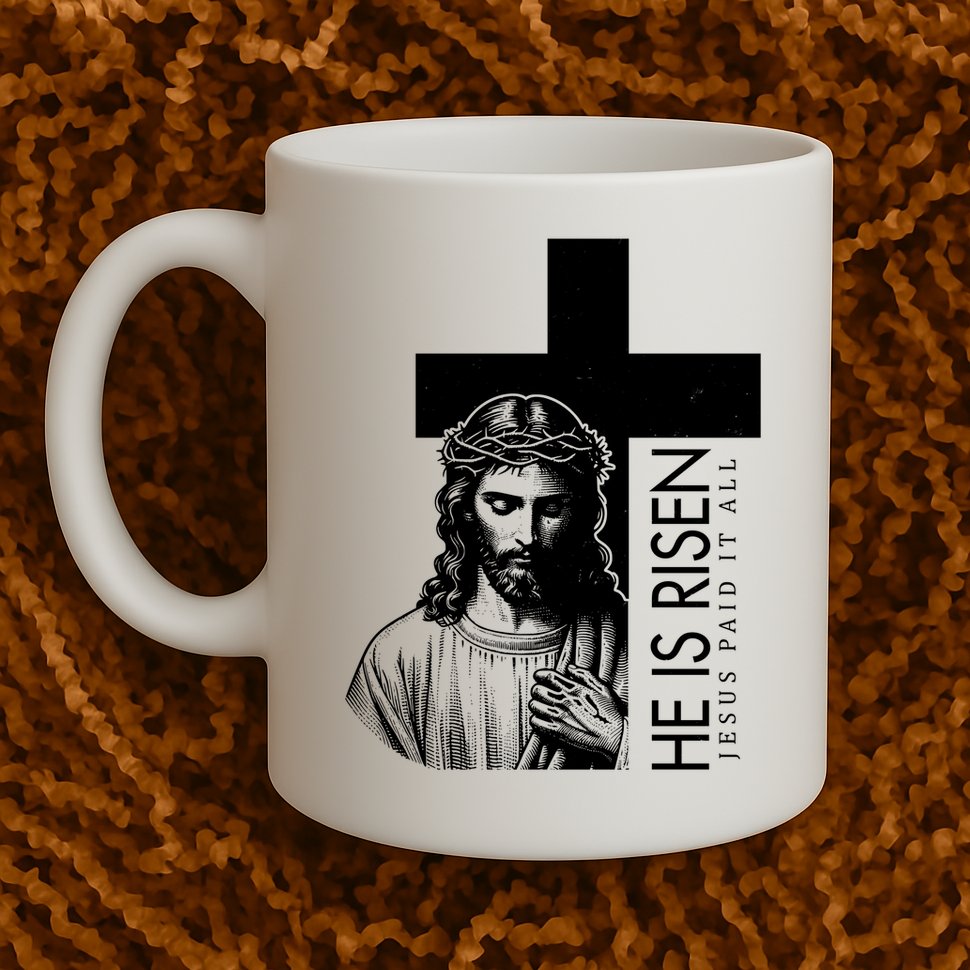 He Is Risen Jesus Paid It All Mug