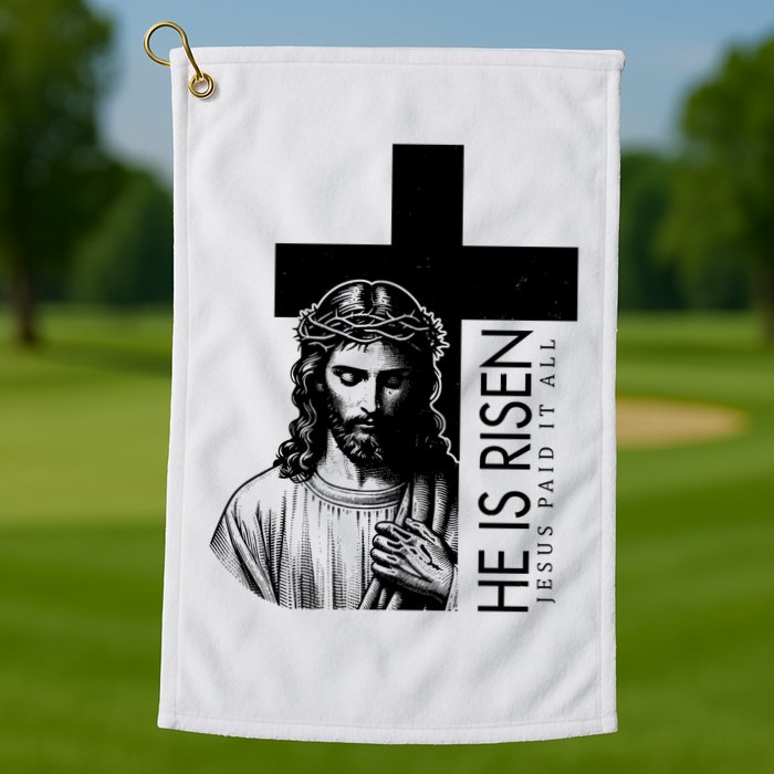 He Is Risen Jesus Paid It All Golf Towel