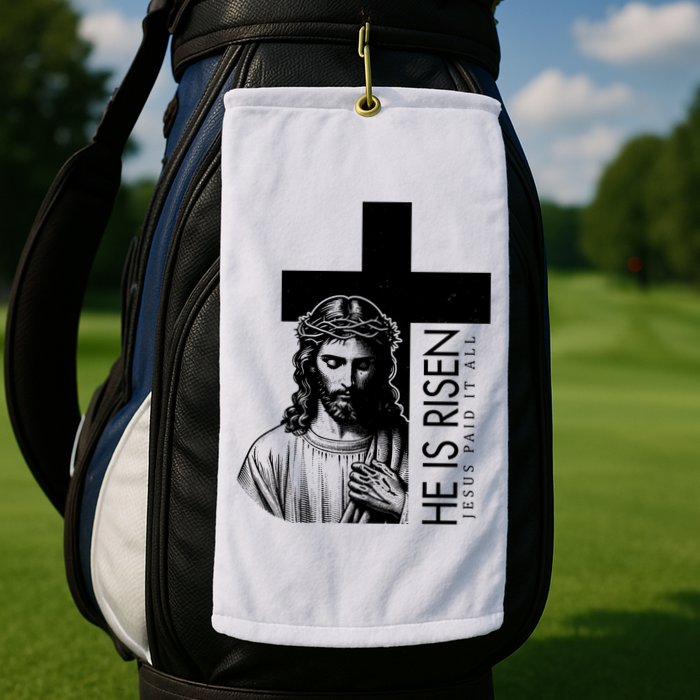 He Is Risen Jesus Paid It All Golf Towel
