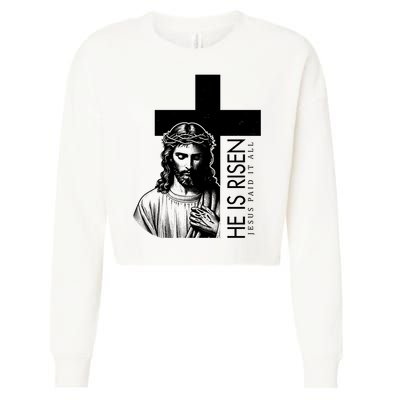He Is Risen Jesus Paid It All Cropped Pullover Crew