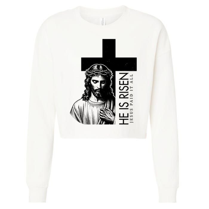 He Is Risen Jesus Paid It All Cropped Pullover Crew