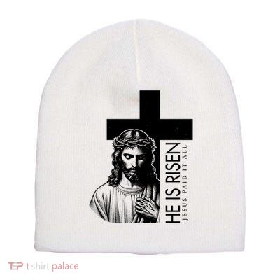 He Is Risen Jesus Paid It All Short Acrylic Beanie