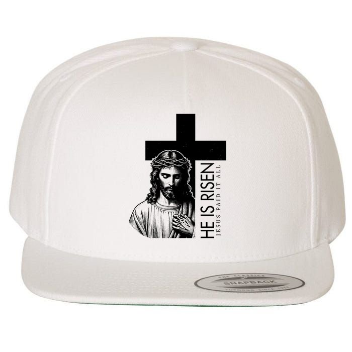 He Is Risen Jesus Paid It All Wool Snapback Cap