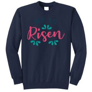 He Is Risen Easter Jesus Tall Sweatshirt