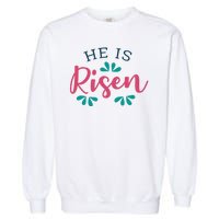 He Is Risen Easter Jesus Garment-Dyed Sweatshirt