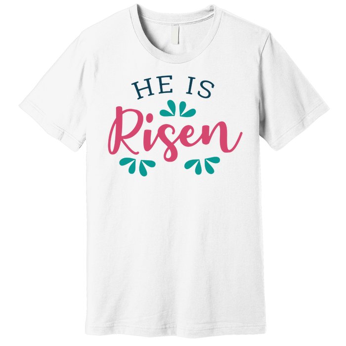 He Is Risen Easter Jesus Premium T-Shirt