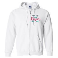 He Is Risen Easter Jesus Full Zip Hoodie