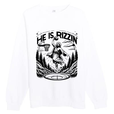 He Is Rizzin Funny Basketball Christian Religious Gift Premium Crewneck Sweatshirt