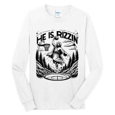 He Is Rizzin Funny Basketball Christian Religious Gift Tall Long Sleeve T-Shirt