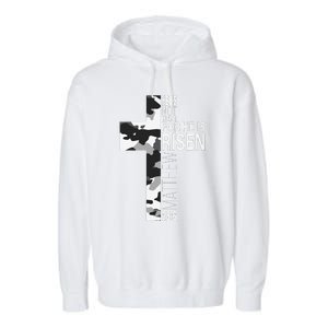 He Is Risen Christian Easter Bible Verse Camo Cross Graphic Garment-Dyed Fleece Hoodie