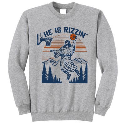 He Is Rizzin Funny Jesus Playing Basketball Tall Sweatshirt