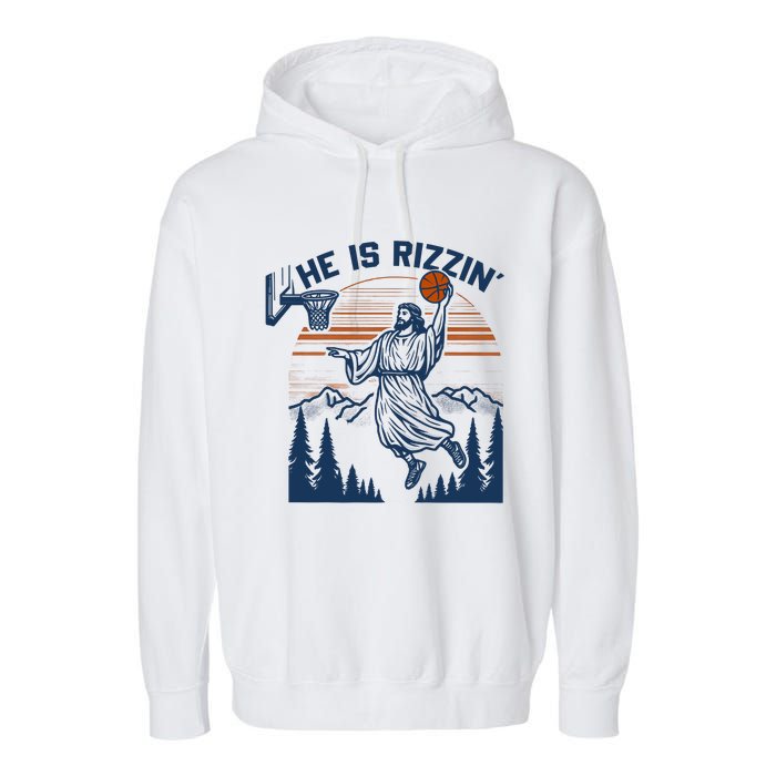 He Is Rizzin Funny Jesus Playing Basketball Garment-Dyed Fleece Hoodie