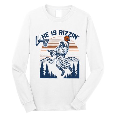 He Is Rizzin Funny Jesus Playing Basketball Long Sleeve Shirt