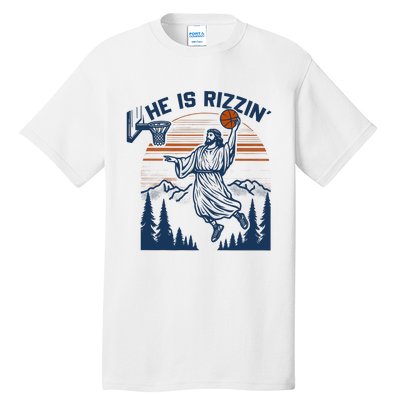 He Is Rizzin Funny Jesus Playing Basketball Tall T-Shirt