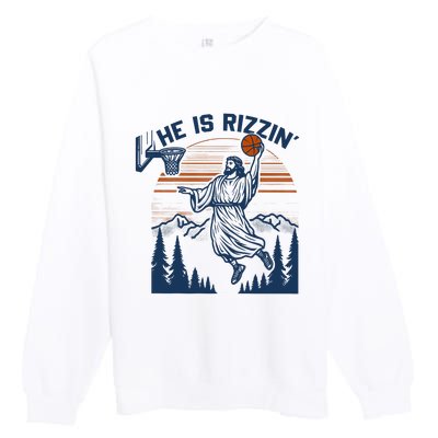 He Is Rizzin Funny Jesus Playing Basketball Premium Crewneck Sweatshirt