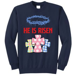 He Is Risen Jesus Christ Resurrection Happy Easter Day Tall Sweatshirt