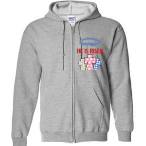 He Is Risen Jesus Christ Resurrection Happy Easter Day Full Zip Hoodie