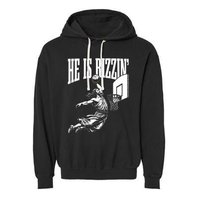 He Is Rizzin Funny Jesus Basketball Meme Garment-Dyed Fleece Hoodie