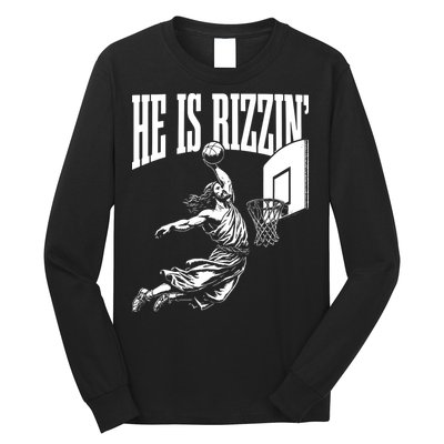 He Is Rizzin Funny Jesus Basketball Meme Long Sleeve Shirt