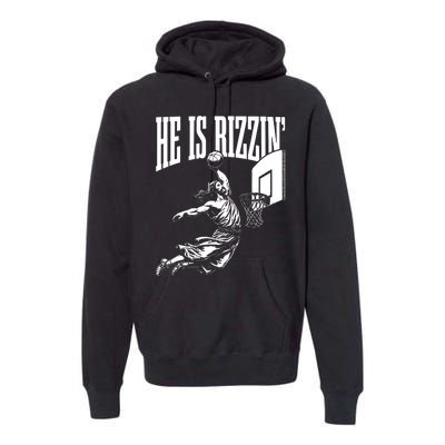 He Is Rizzin Funny Jesus Basketball Meme Premium Hoodie