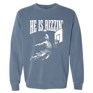 He Is Rizzin Funny Jesus Basketball Meme Garment-Dyed Sweatshirt